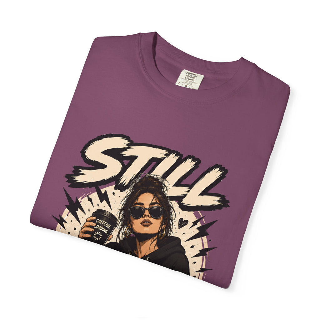 Still Loading T‑Shirt — Funny Coffee & Chill Graphic Tee