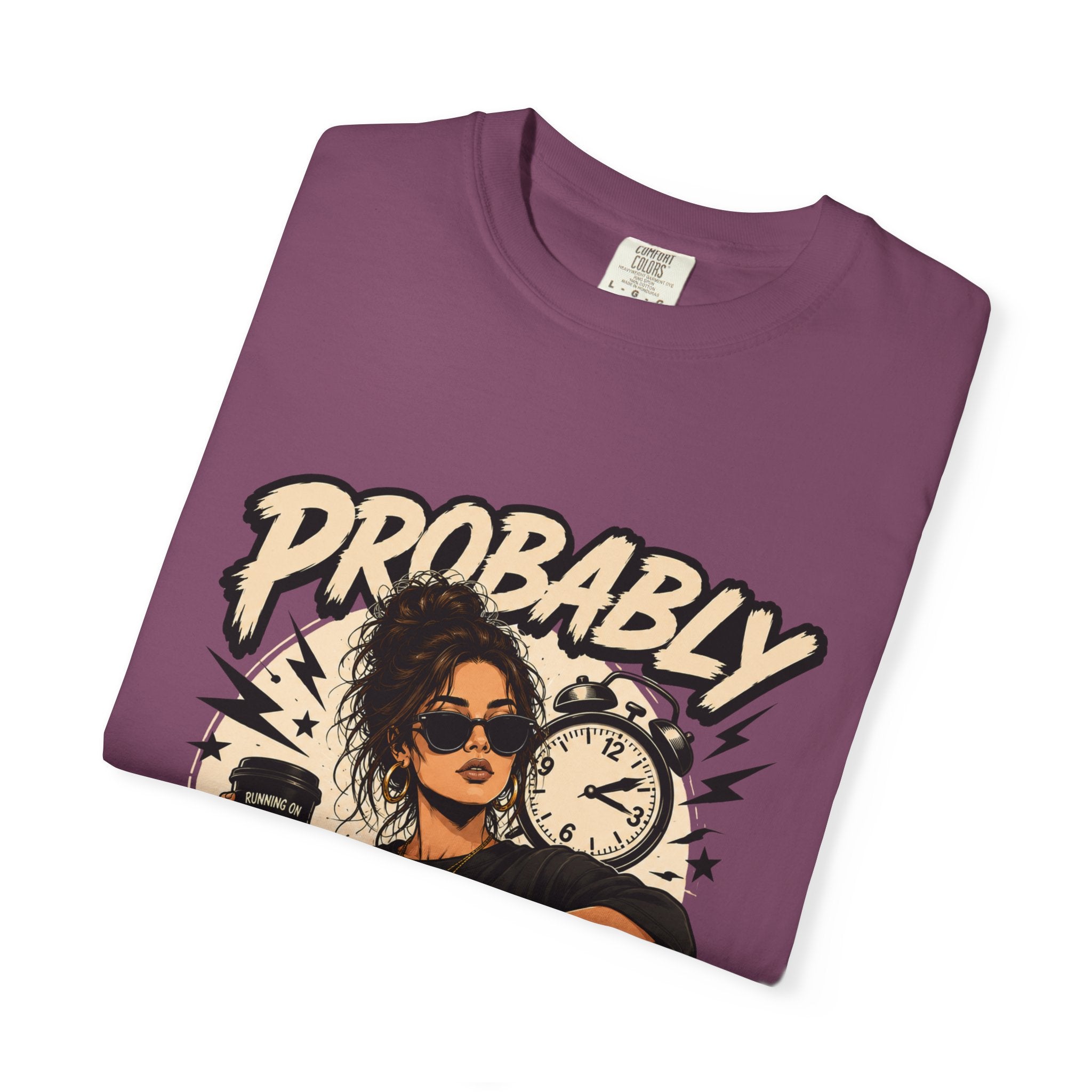 Probably Late T-Shirt — Funny Retro Graphic Tee for Chronic Late Risers