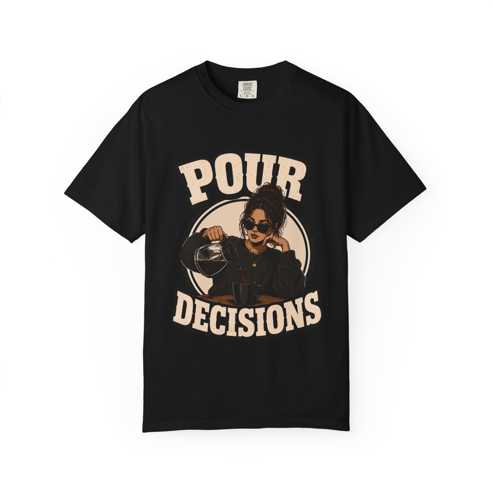 Pour Decisions T-Shirt — Funny Coffee Lover Graphic Tee