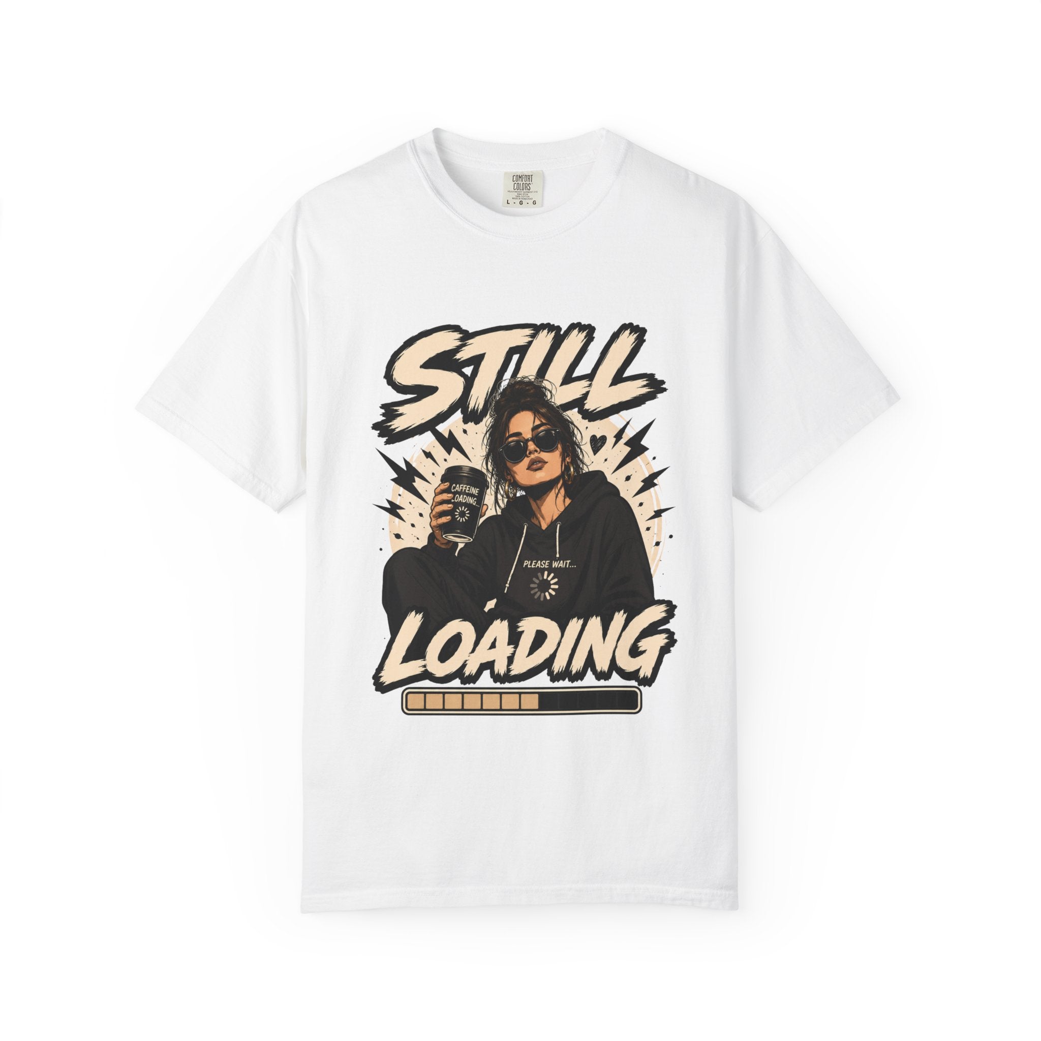 Still Loading T‑Shirt — Funny Coffee & Chill Graphic Tee