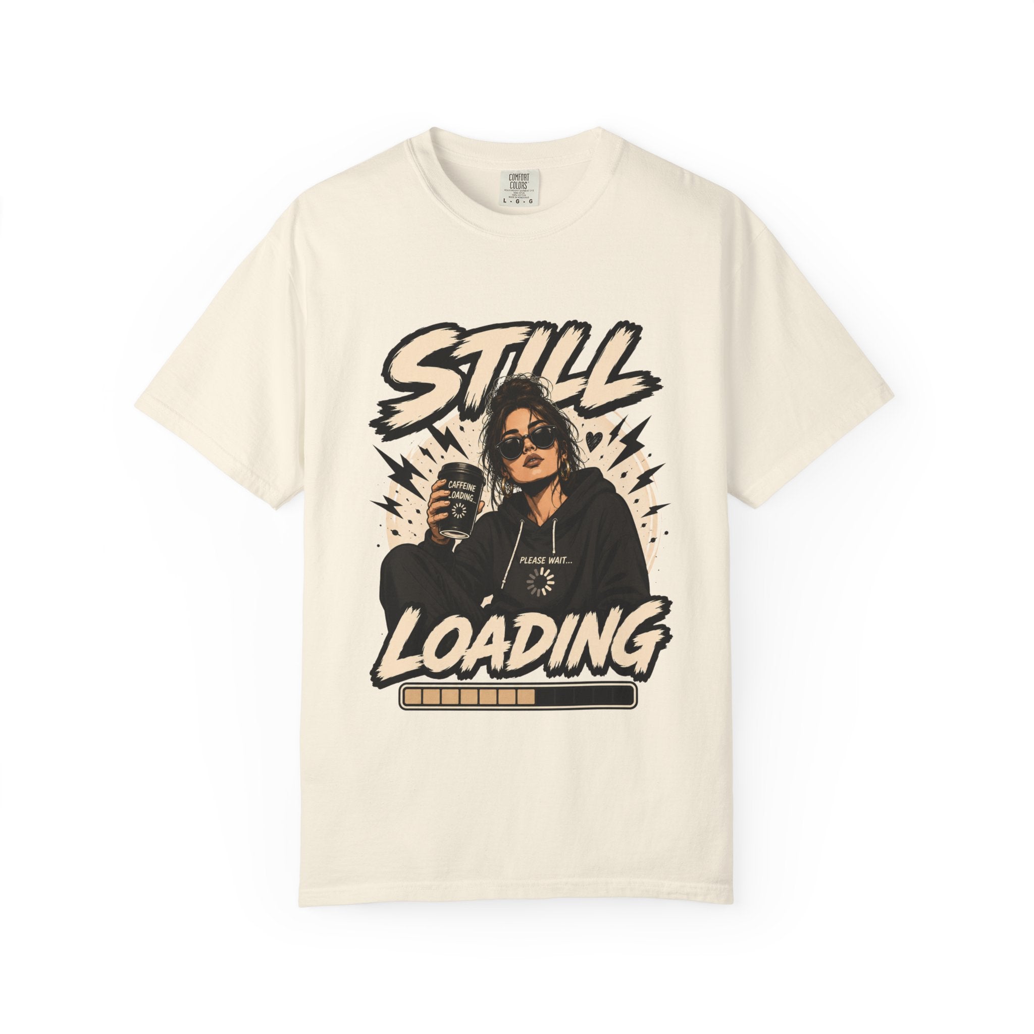 Still Loading T‑Shirt — Funny Coffee & Chill Graphic Tee