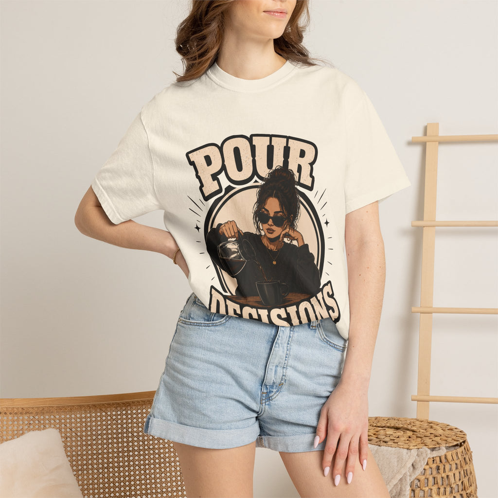Pour Decisions T-Shirt — Funny Coffee Lover Graphic Tee
