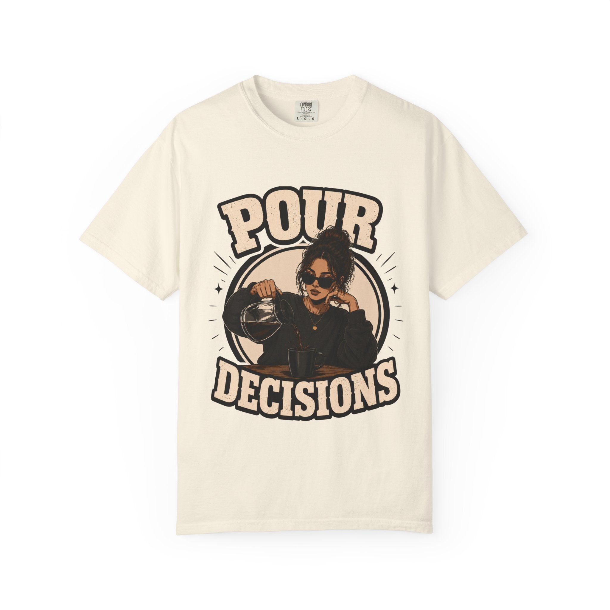 Pour Decisions T-Shirt — Funny Coffee Lover Graphic Tee