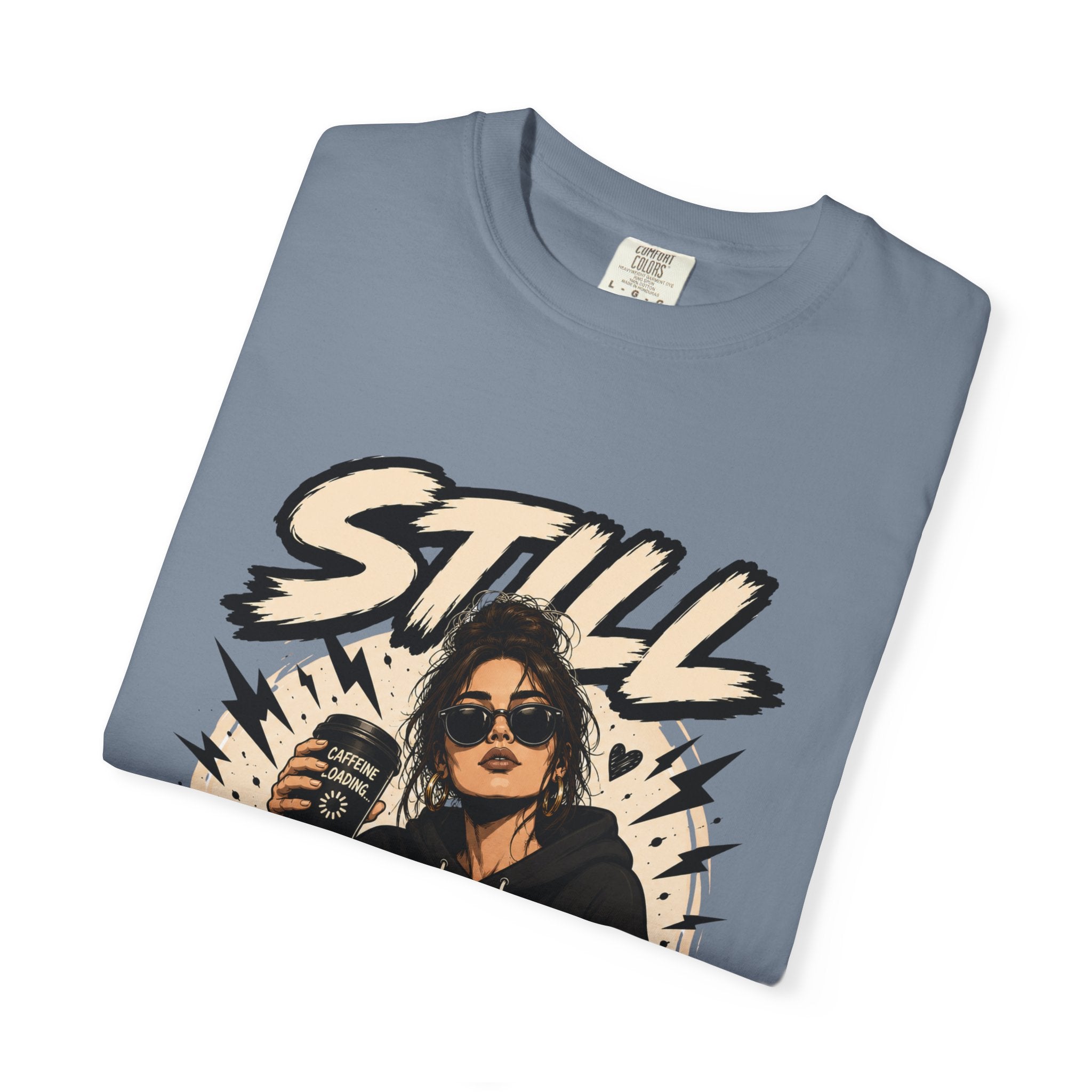 Still Loading T‑Shirt — Funny Coffee & Chill Graphic Tee