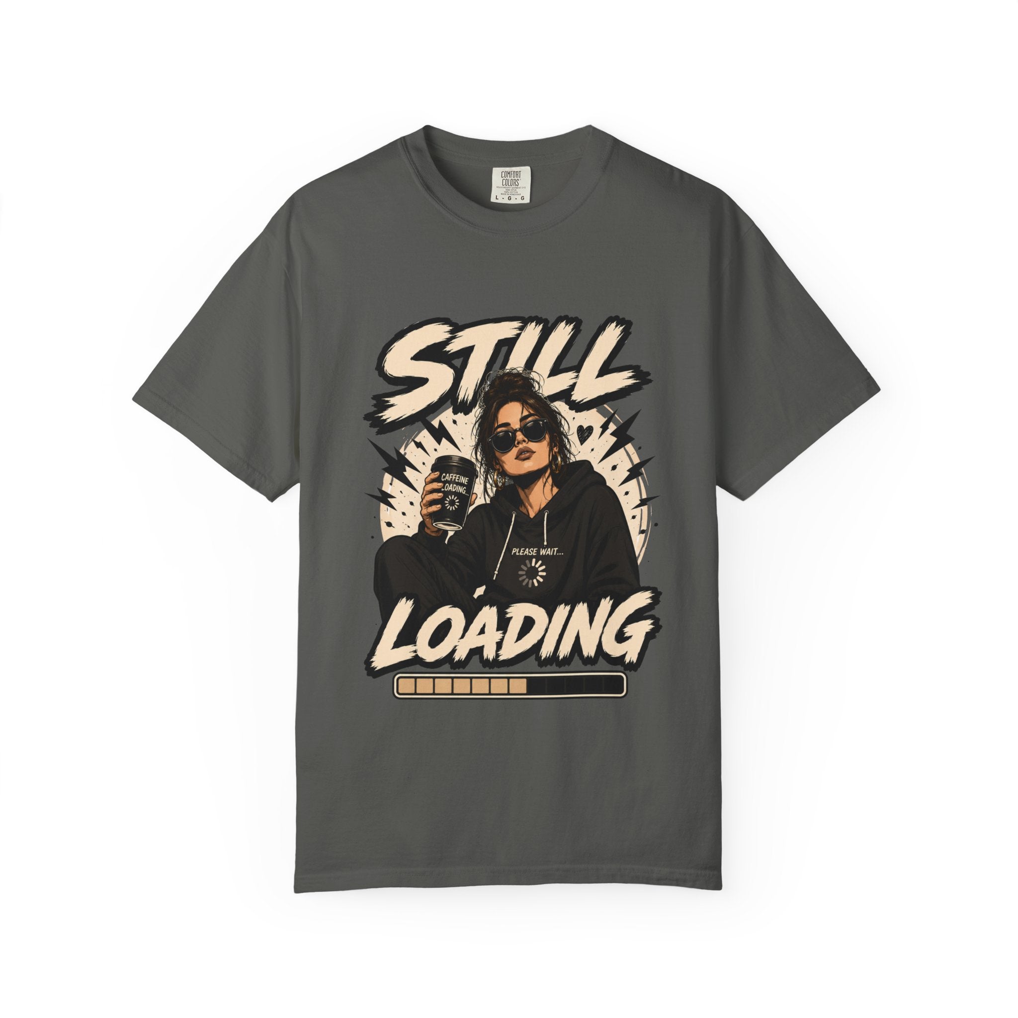Still Loading T‑Shirt — Funny Coffee & Chill Graphic Tee